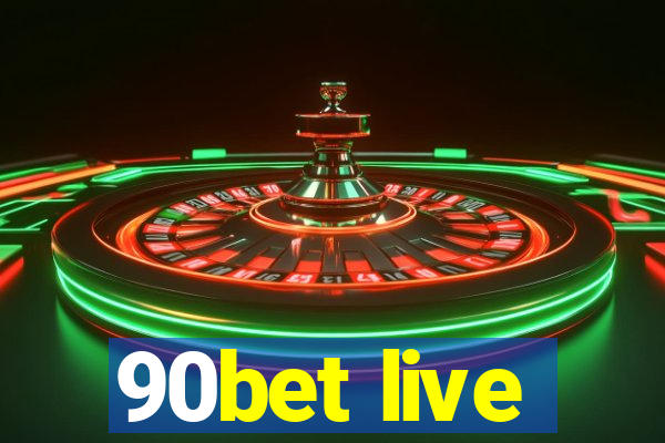 90bet live